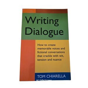 Writing dialogue by Tom Chiarella - story press - isbn 1884910327